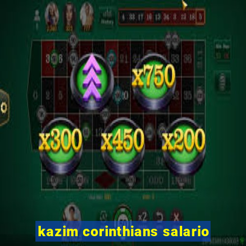 kazim corinthians salario